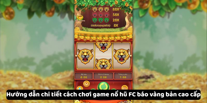 huong-dan-chi-tiet-cach-choi-game-no-hu-fc-bao-vang-ban-cao-cap